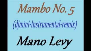 Mambo No. 5 (djmini-Instrumental-remix) - Mano Levy