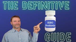 The Definitive Probiotic Guide for SIBO to Prevent Recurrence