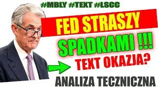 FED STRASZY SPADKAMI  #TEXT okazja? #MBLY - podsumowanie + #LSCC - analiza techniczna giełda.