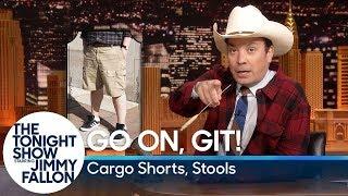 Go on, Git: Cargo Shorts, Stools