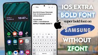 Apply iOS Extra Bold Font (thicker) on Samsung devices without zFont App!