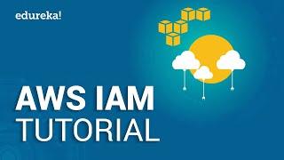 AWS IAM Tutorial | Identity And Access Management (IAM) | AWS Training Videos | Edureka