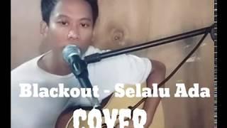 Selalu Ada - Blackout ( cover ) terbaru