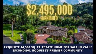 EXQUISITE 14,500 SQ. FT. ESTATE HOME FOR SALE IN VALLE ESCONDIDO, BOQUETE’S PREMIER COMMUNITY