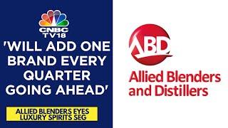 Luxury Sprit Market Is Seeing A Double-Digit Growth: Allied Blenders | CNBC TV18