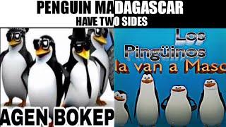 Pinguin madagascar have 2 sides...