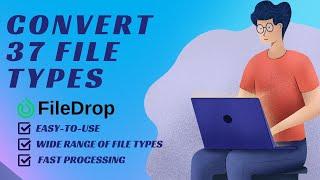 Discover FileDrop's Powerful Document Conversion Tool | Convert 37+ Formats Easily