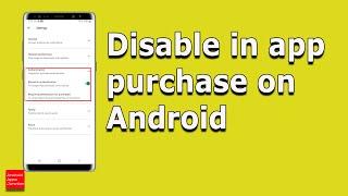 How to turn off automatic in app purchase in google play store | Prevent children from buying apps