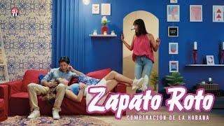 Combinación de La Habana - Zapato Roto [Video Oficial]