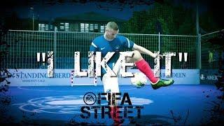 FIFA STREET | "I LIKE IT" Goal Compilation