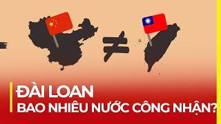 ĐÀI LOAN ĐƯỢC BAO NHIÊU NƯỚC CÔNG NHẬN?