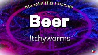 Itchyworms - Beer (KARAOKE VERSION)