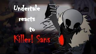 Undertale reacts to Killer! Sans | Undertale GC | /