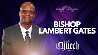 Gates of Praise Church 32nd Anniversary Service - Bishop Lambert Gates | September 6, 2024