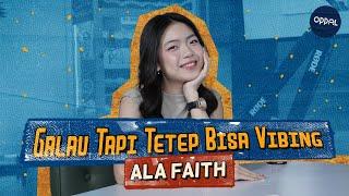 Galau Tapi Tetep Bisa Vibing ala Faith | #OGPodcazt