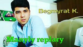 Begmyrat K. Manyly Replary / Turkmen rep
