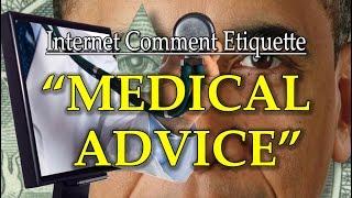 Internet Comment Etiquette: "Medical Advice"