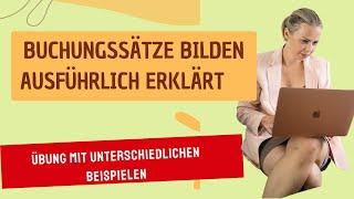 Übung Buchungssätze bilden mit ausführlicher Lösung - unterschiedliche Beispiele