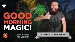 Learn How to Play Commander in Under 5 Minutes! | Good Morning Magic | Zendikar Rising