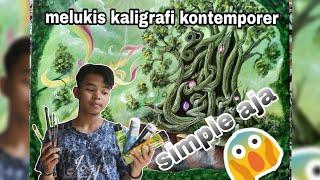 cara gampang melukis kaligrafi kontemporer untuk pemula part 1