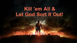 KILL EM' ALL, LET GOD SORT IT OUT | PASTOR DAVID LAMB 2014 | REVIVAL TABERNACLE