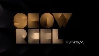 ASTATICA SHOW REEL