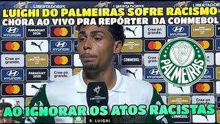 LUIGHI JOGADOR DO PALMEIRAS FOI AS LÁGRIMAS AO SER PERGUNTADO SOBRE O JOGO  E NÃO OS ATOS RACISTAS