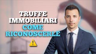 Le Principali TRUFFE Delle Agenzie Immobiliari!