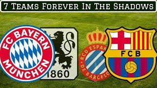 7 Teams Forever In The Shadow Of Their Neighbours