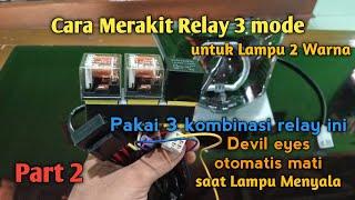 Cara Rakit Relay untuk Biled 3 Mode Demon eyes Auto Mati Saat Lampu Menyala || Part 2