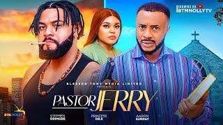 PASTOR JERRY - STEPHEN ODIMGBE, PRINCESS ORJI, AARON SUNDAY. NEW 2024 NOLLYWOOD MOVIE