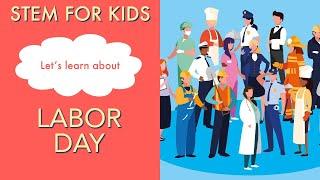 What is Labor Day? | History of Labor Day | History for Kids| STEM Unraveled | STEM for Kids