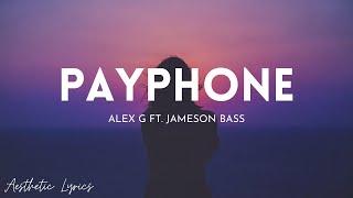 Alex G - Payphone | Aesthetic Lyrics