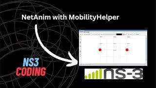 The NetAnim Utility | How to observe the animation of NS3 simulation | Mobility Helper | Intro