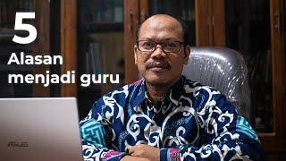 Kenapa anda memilih menjadi guru? ini dia 5 Alasan kenapa menjadi guru!