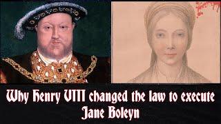 Why Henry VIII changed the law to execute Jane Boleyn