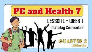 QUARTER 2 - PE AND HEALTH 7 - WEEK 1 - MATATAG CURRICULUM