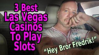 3 BEST CASINOS TO PLAY SLOTS IN LAS VEGAS