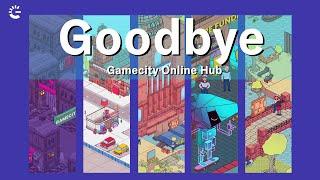 Goodbye Gamecity Online Hub 2021-2024