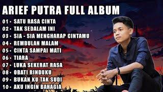 ARIEF FULL ALBUM TERBAIK PALING TERPOPULER 2023 TANPA IKLAN || SATU RASA CINTA - TAK SEDALAM INI