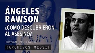 Archivos Messi: ¿CÓMO descubrieron al ASESINO de ÁNGELES RAWSON?