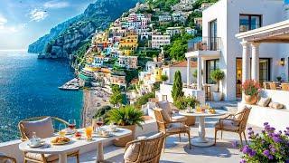 Positano Seaside Cafe Ambience ~ Sweet Italian Music & Elegant Bossa Nova Jazz for Joyful Moods