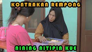 NINING NITIP KUE || KONTRAKAN REMPONG EPISODE 352