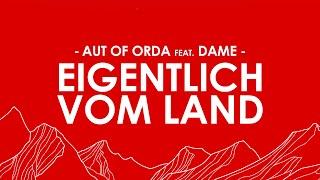 AUT of ORDA feat. DAME - Eigentlich vom Land