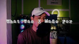 What Was I Made For -Billie eilish |Nazuan Radzali cover