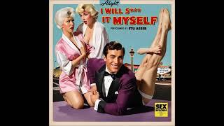 Alright, I will suck it myself - Stu Asser (1960)