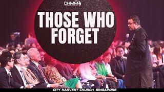 Those Who Forget | ​⁠​​⁠​@cityharvestsg | Singapore | Dag Heward-Mills