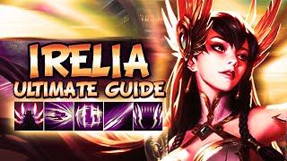 IRELIA ULTIMATE GUIDE [IN-DEPTH] SEASON 10 | Best Combos, Best Builds - League Of Legends