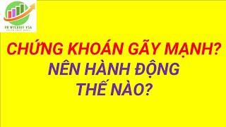 CHỨNG KHOÁN GIẢM MẠNH - NHÀ ĐẦU  TƯ NÊN LÀM GÌ