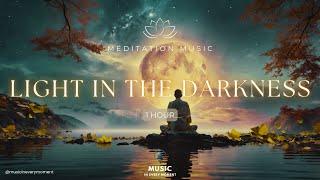 Light in the Darkness: Meditation Music for Enlightenment and Inner Awakening.